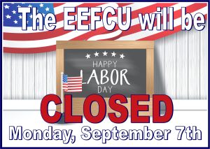 EEFCU will be Closed on Monday, September 7th for Labor Day.